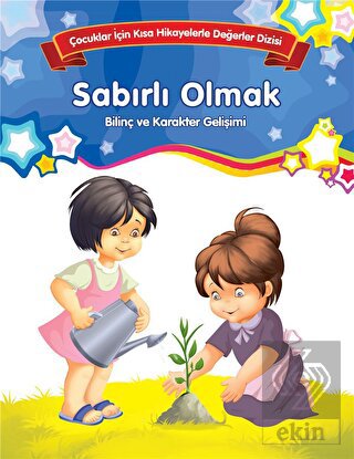Bilinç ve Karakter Gelişimi - Sabırlı Olmak