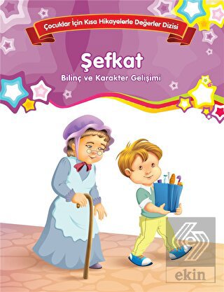 Bilinç ve Karakter Gelişimi - Şefkat