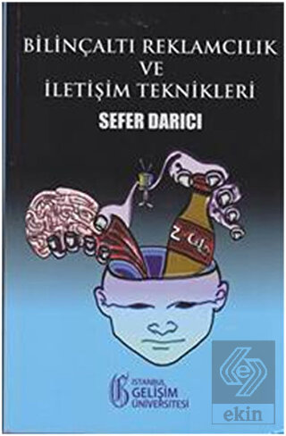 Bilinçaltı Reklamcılık ve İletişim Teknikleri