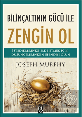 Bilinçaltının Gücü İle Zengin Ol