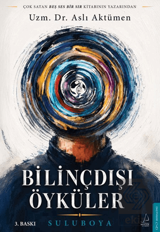 Bilinçdışı Öyküler Aslı Aktümen Destek Yayınları Satın Al - ekinkitap.