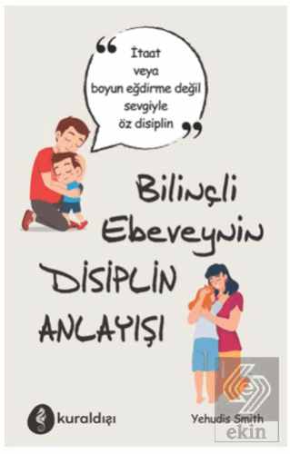 Bilinçli Ebeveynin Disiplin Anlayışı