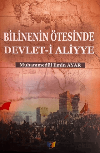 Bilinenin Ötesinde Devlet-i Aliyye