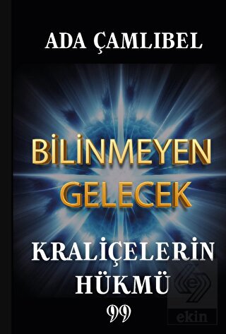 Bilinmeyen Gelecek: Kraliçelerin Hükmü