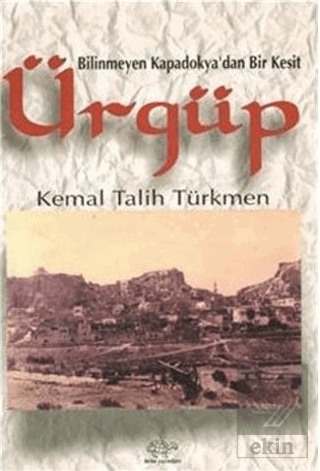 Bilinmeyen Kapadokyadan Bir Kesit Ürgüp