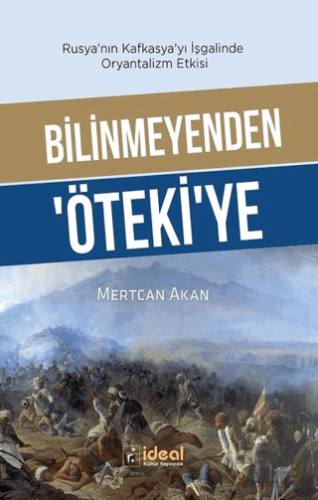 Bilinmeyenden Öteki\'ye - Rusya\'nın Kafkasya\'yı İşg