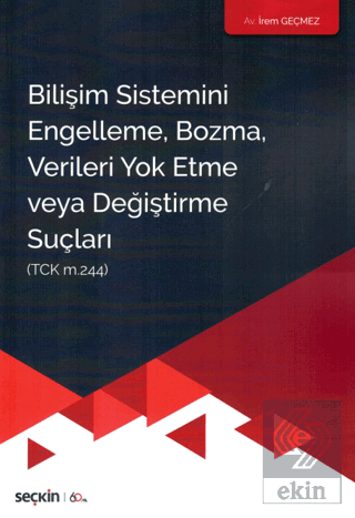 Bilişim Sistemini Engelleme, Bozma, Verileri Yok E