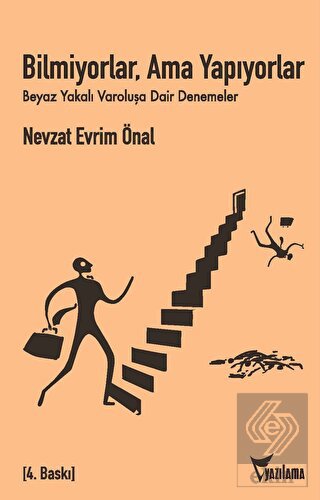 Bilmiyorlar, Ama Yapıyorlar