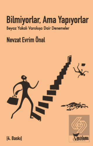 Bilmiyorlar, Ama Yapıyorlar