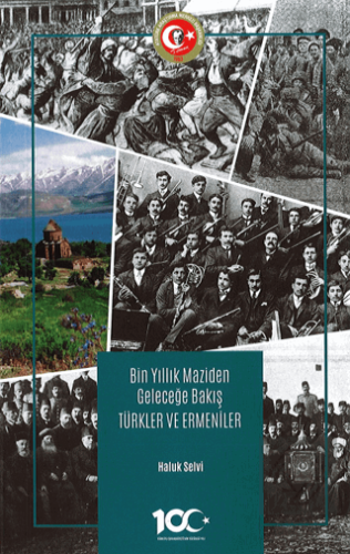 Bin Yıllık Maziden Geleceğe Bakış Türkler ve Ermen