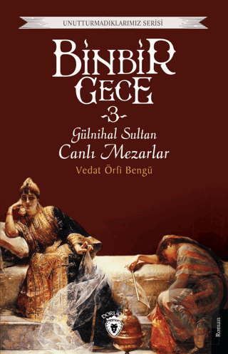 Binbir Gece 3 - Gülnihal Sultan Canlı Mezarlar