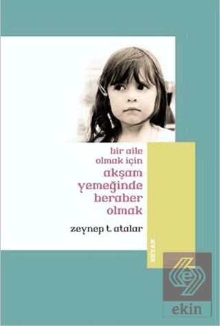 Bir Aile Olmak İçin Akşam Yemeğinde Beraber Olmak