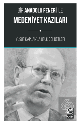 Bir Anadolu Feneri İle Medeniyet Kazıları