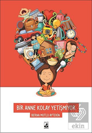 Bir Anne Kolay Yetişmiyor
