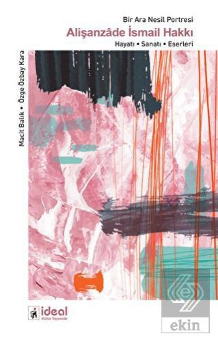 Bir Ara Nesil Portresi Alişanzade İsmail Hakkı