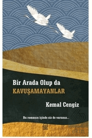 Bir Arada Olup da Kavuşamayanlar