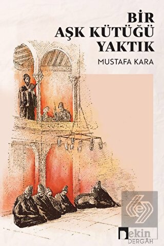 Bir Aşk Kütüğü Yaktık