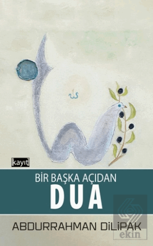 Bir Başka Açıdan Dua