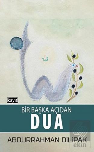 Bir Başka Açıdan Dua