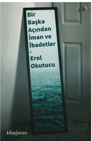 Bir Başka Açıdan İman ve İbadetler