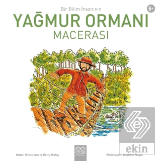 Bir Bilim İnsanının Yağmur Ormanı Macerası