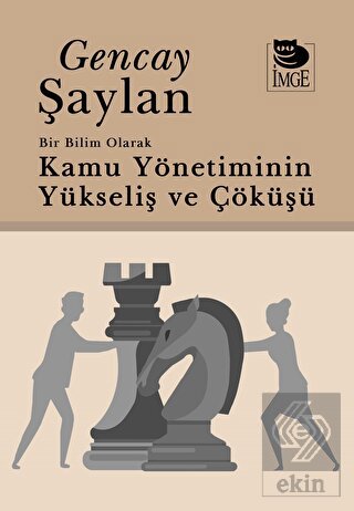 Bir Bilim Olarak Kamu Yönetiminin Yükselişi ve Çök