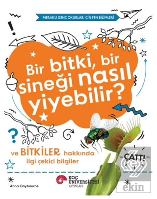 Bir Bitki, Bir Sineği Nasıl Yiyebilir? ve Bitkiler Hakkında İlgi Çekic