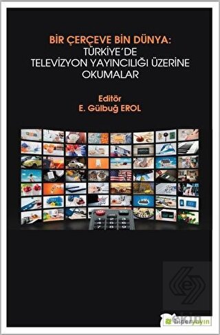 Bir Çerçeve Bin Dünya : Türkiye\'de Televizyon Yayı