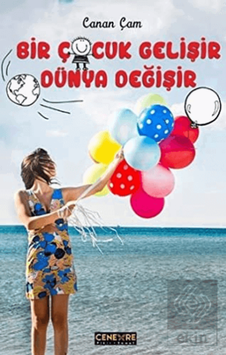 Bir Çocuk Gelişir Dünya Değişir