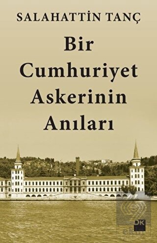 Bir Cumhuriyet Askerinin Anıları