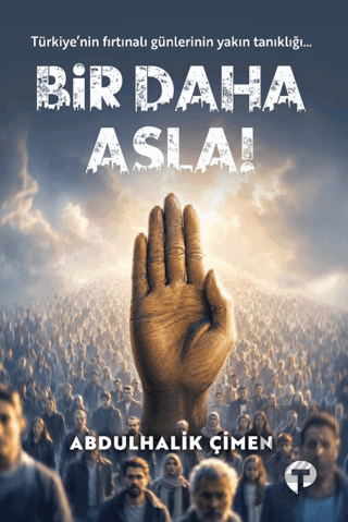 Bir Daha Asla Abdulhalik Çimen Turkuvaz Kitap Satın Al - ekinkitap.com