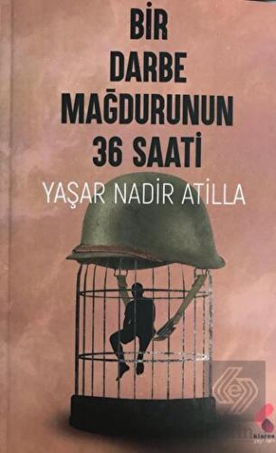 Bir Darbe Mağdurunun 36 Saati