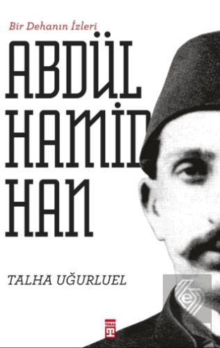 Bir Dehanın İzleri - II. Abdülhamid Han