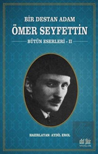 Bir Destan Adam Ömer Seyfettin Cilt: 2