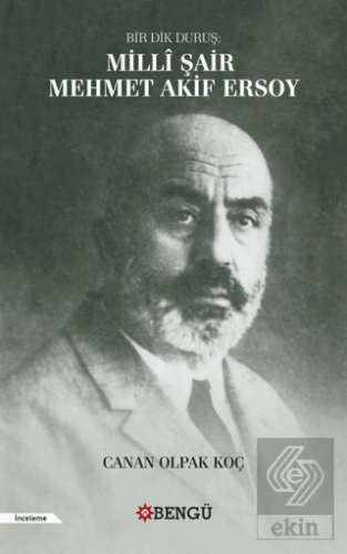 Bir Dik Duruş: Milli Şair Mehmet Akif Ersoy