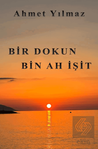 Bir Dokun Bin Ah İşit