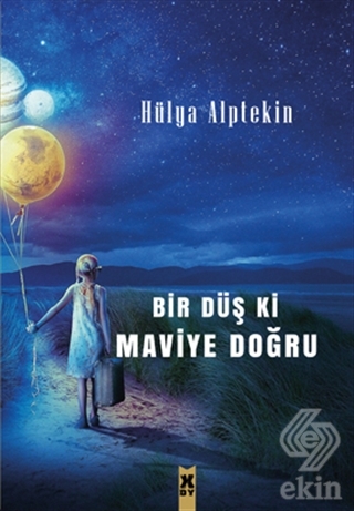 Bir Düş ki Maviye Doğru
