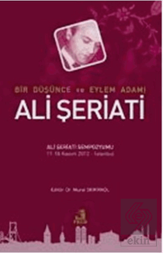 Bir Düşünce ve Eylem Adamı Ali Şeriati