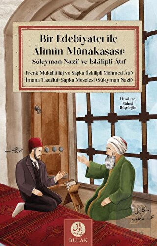 Bir Edebiyatçı ile Alimin Münakaşası: Süleyman Naz