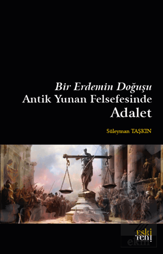 Bir Erdemin Doğuşu - Antik Yunan Felsefesinde Adal