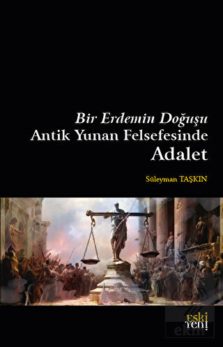 Bir Erdemin Doğuşu - Antik Yunan Felsefesinde Adal