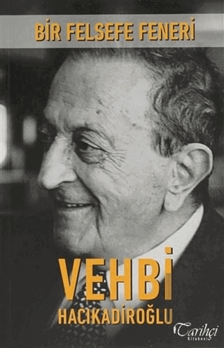 Bir Felsefe Feneri: Vehbi Hacıkadiroğlu