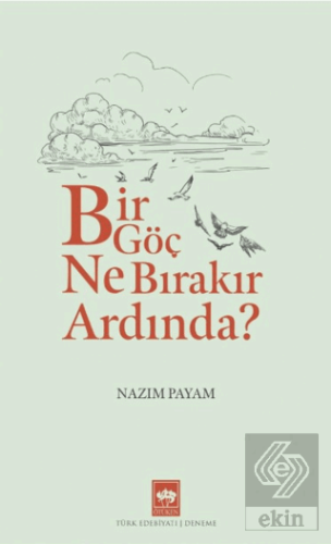 Bir Göç Ne Bırakır Ardında?