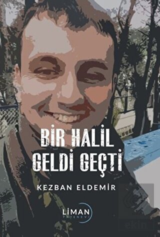 Bir Halil Geldi Geçti
