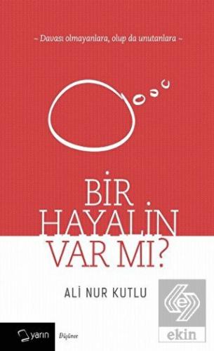 Bir Hayalin Var Mı?