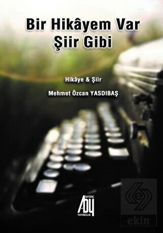 Bir Hikayem Var Şiir Gibi