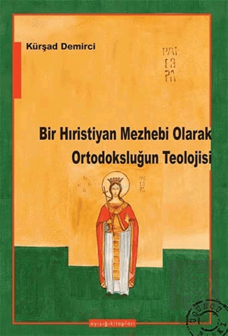 Bir Hıristiyan Mezhebi Olarak Ortodoksluğun Teoloj