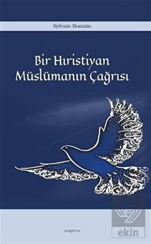 Bir Hıristiyan Müslümanın Çağrısı