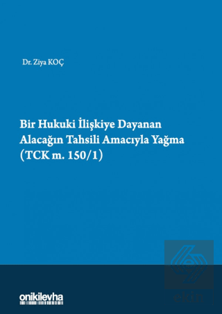 Bir Hukuki İlişkiye Dayanan Alacağın Tahsili Amacı