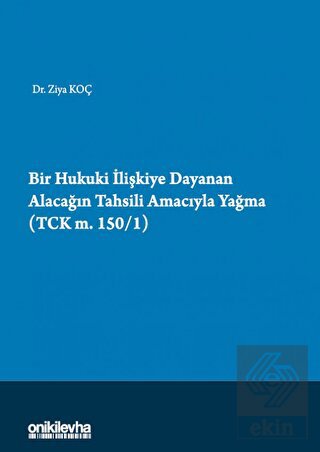 Bir Hukuki İlişkiye Dayanan Alacağın Tahsili Amacı